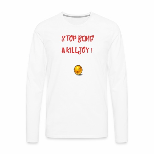 No Killjoy - Men's Premium Long Sleeve T-Shirt