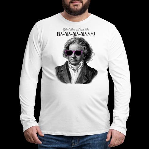 Ba-na-na-naaa! | Classical Music Rockstar - Men's Premium Long Sleeve T-Shirt