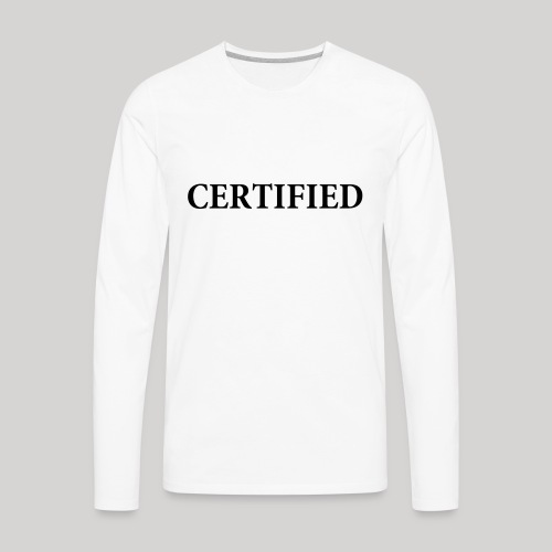 certified - Men's Premium Long Sleeve T-Shirt