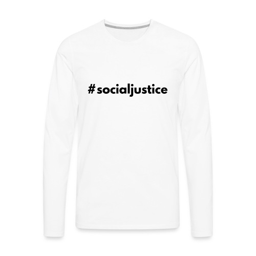 #socialjustice - Men's Premium Long Sleeve T-Shirt