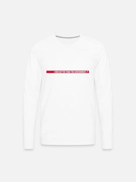 run better than government - Men's Premium Long Sleeve T-Shirt - white