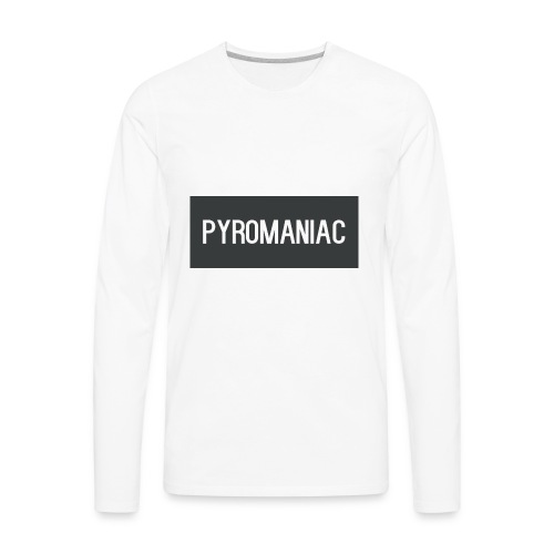 PyroManiac Clothing Line - Men's Premium Long Sleeve T-Shirt