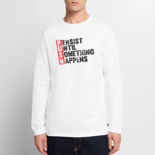 Push Retro = Persist Until Something Happens - Men's Premium Long Sleeve T-Shirt
