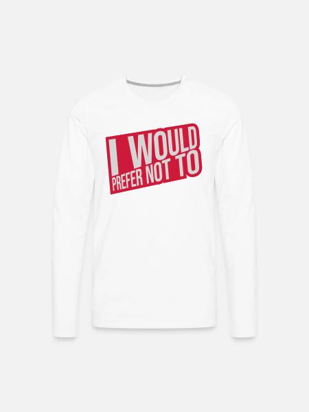 I prefer not to - Men's Premium Long Sleeve T-Shirt - white