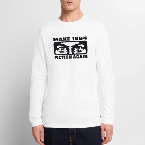 Make 1984 Fiction Again - Men's Premium Long Sleeve T-Shirt