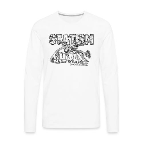 Statism Chains We Can Believe In - Men's Premium Long Sleeve T-Shirt