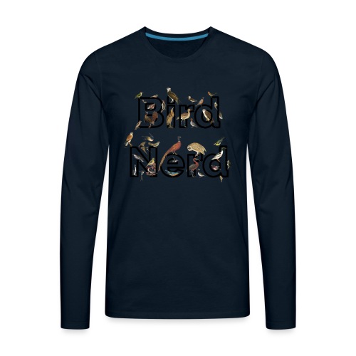 Bird Nerd T-Shirt - Men's Premium Long Sleeve T-Shirt