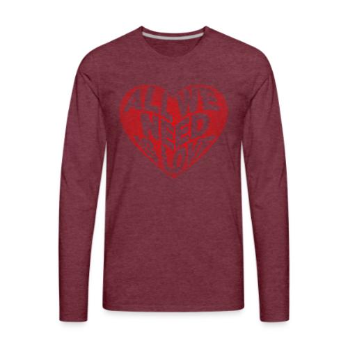 All We Need is Love in Heart - Men's Premium Long Sleeve T-Shirt