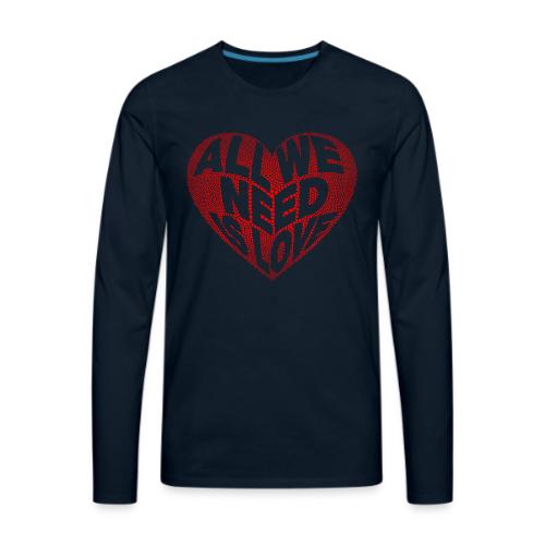 All We Need is Love in Heart - Men's Premium Long Sleeve T-Shirt
