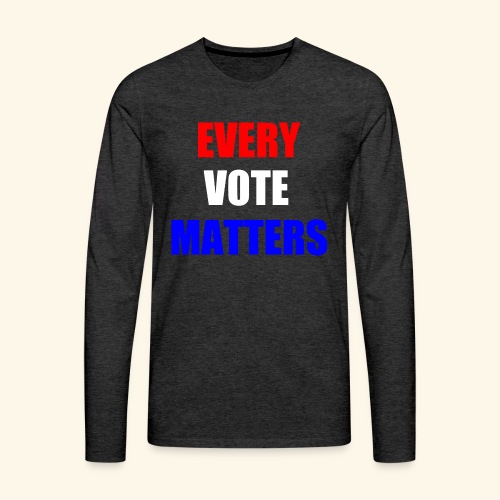 every vote matters - Men's Premium Long Sleeve T-Shirt