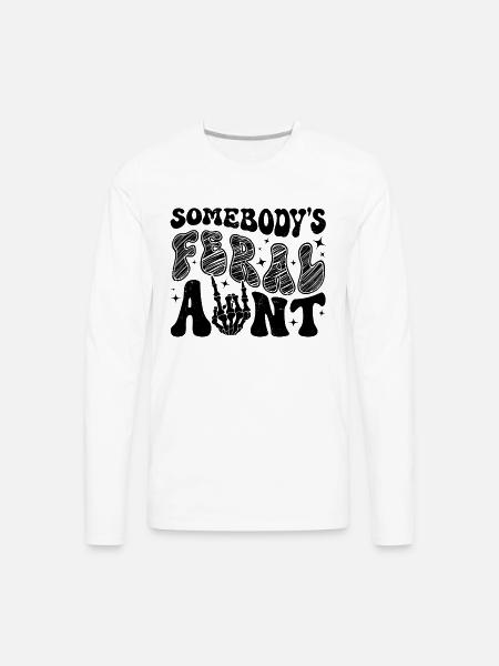 Somebody's Feral Aunt - Men's Premium Long Sleeve T-Shirt - white