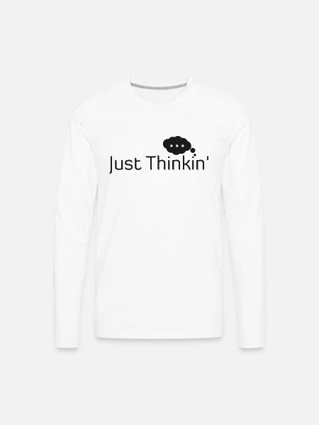 Just Thinkin' - Men's Premium Long Sleeve T-Shirt - white