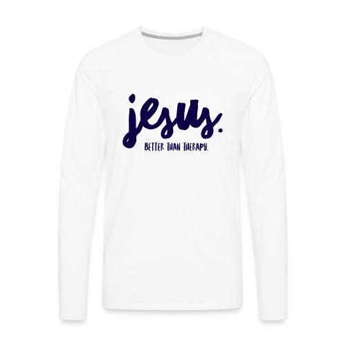 Jesus Better than therapy design 1 in blue - Men's Premium Long Sleeve T-Shirt