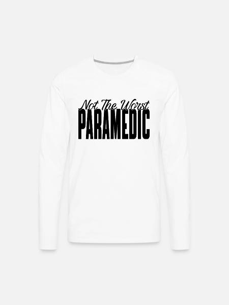 Not The Worst Paramedic - Men's Premium Long Sleeve T-Shirt - white