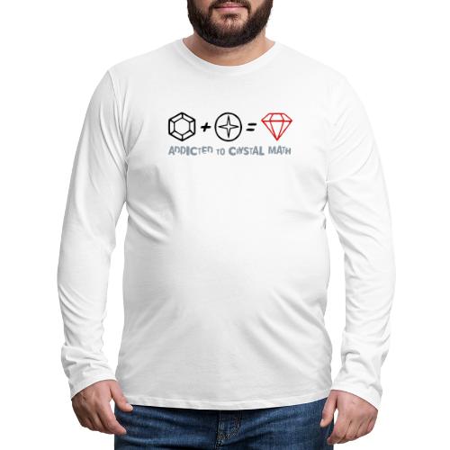 Addicted to Crystal Math - Men's Premium Long Sleeve T-Shirt