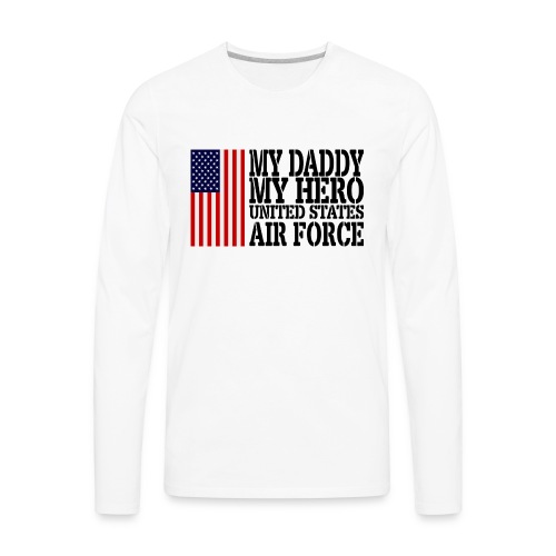 USAts MY DADDY MY HERO USA Flag - Men's Premium Long Sleeve T-Shirt