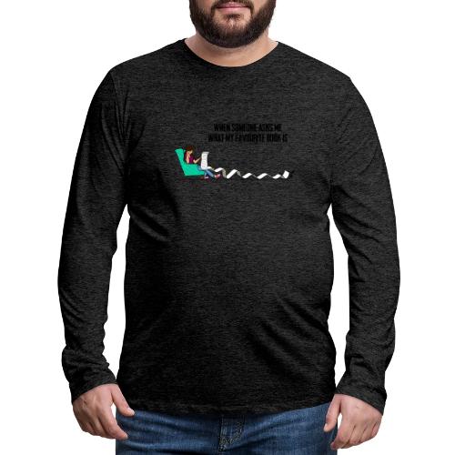 When Somone Asks Me - Men's Premium Long Sleeve T-Shirt