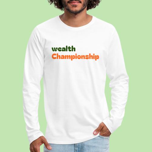 Wealth Championship - Men's Premium Long Sleeve T-Shirt