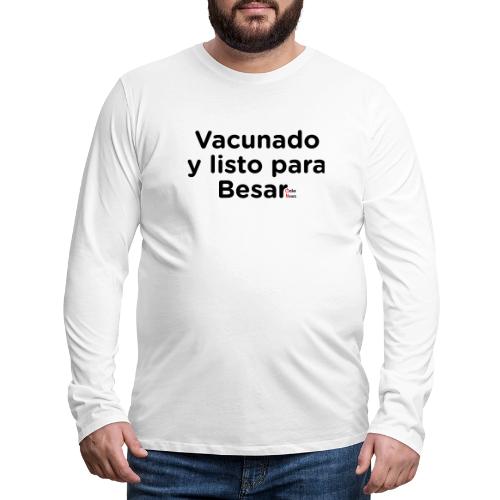 Vacunado y listo para Besar - Men's Premium Long Sleeve T-Shirt