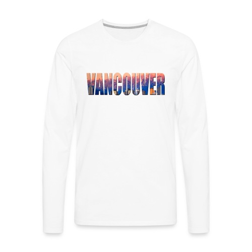 Sweet Vancouver Tees - Men's Premium Long Sleeve T-Shirt