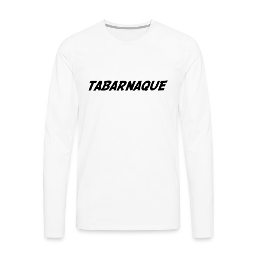 Tabarnaque - Men's Premium Long Sleeve T-Shirt