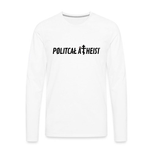 Politcal Atheist - Men's Premium Long Sleeve T-Shirt