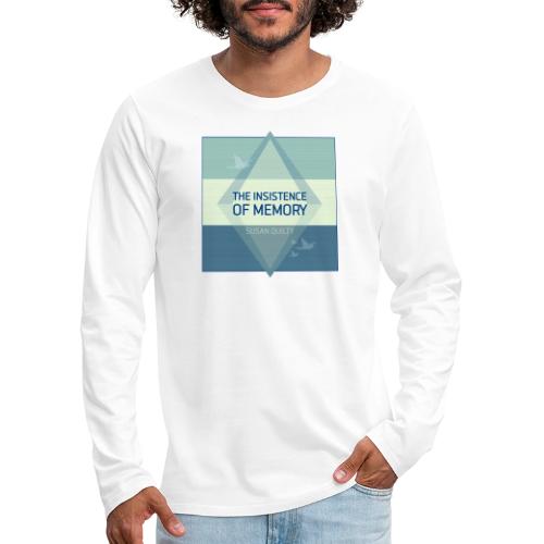 The Insistence of Memory - Men's Premium Long Sleeve T-Shirt