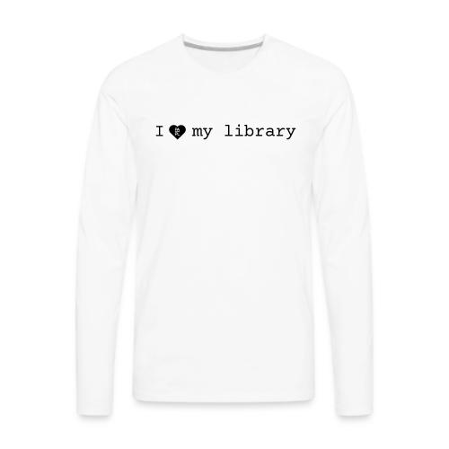 I love my library merch - Men's Premium Long Sleeve T-Shirt