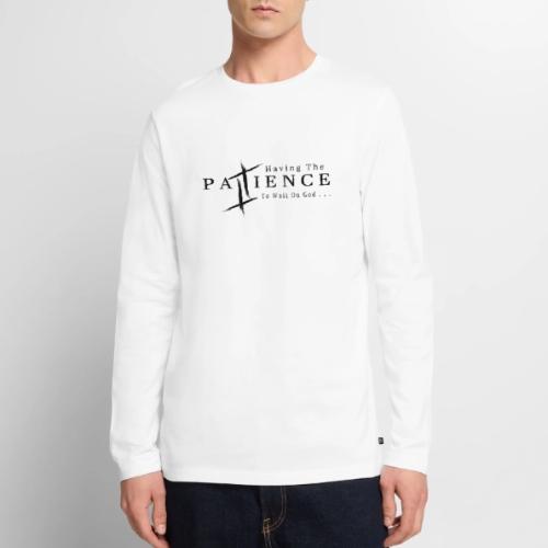 Patience (Black Letters) - Men's Premium Long Sleeve T-Shirt