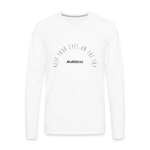 Keep your eyes to the sky-Front side design - Men's Premium Long Sleeve T-Shirt