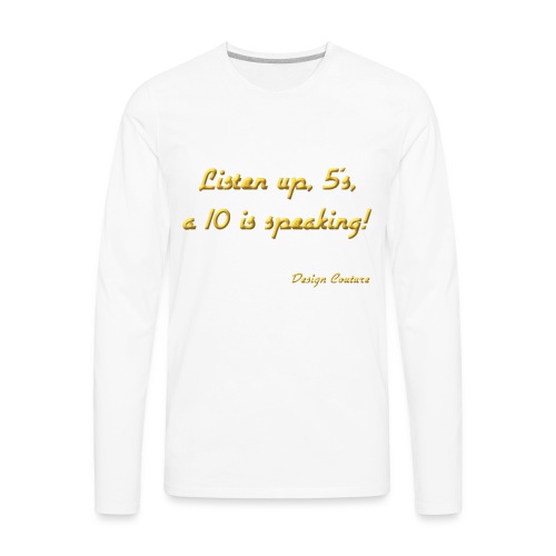 LISTEN UP 5 S GOLD - Men's Premium Long Sleeve T-Shirt