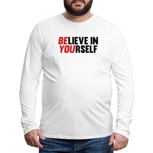 Believe in Yourself - Men's Premium Long Sleeve T-Shirt