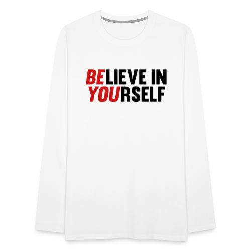 Believe in Yourself - Men's Premium Long Sleeve T-Shirt