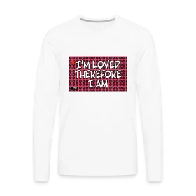 I’M LOVED THEREFORE I AM - Men's Premium Long Sleeve T-Shirt