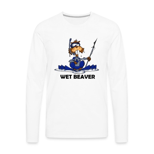 Wet Beaver - Men's Premium Long Sleeve T-Shirt