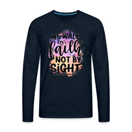 Harmony Collection - We Walk by Faith not by Sight - Men's Premium Long Sleeve T-Shirt