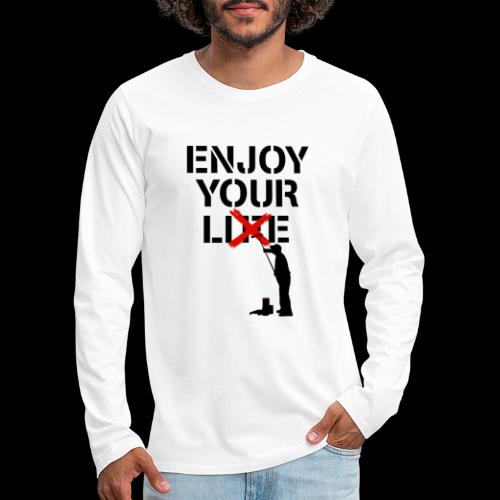 Enjoy Your Lie [Life] Street Art - Men's Premium Long Sleeve T-Shirt