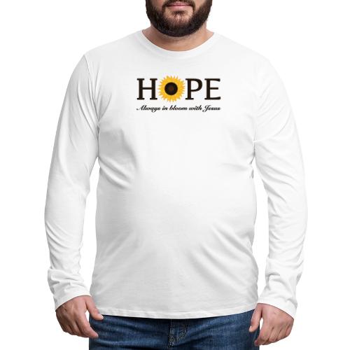 Hope Always in Bloom with Jesus Shirt – Christian - Men's Premium Long Sleeve T-Shirt