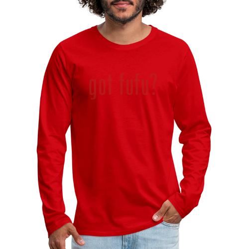 gotfufu-black - Men's Premium Long Sleeve T-Shirt