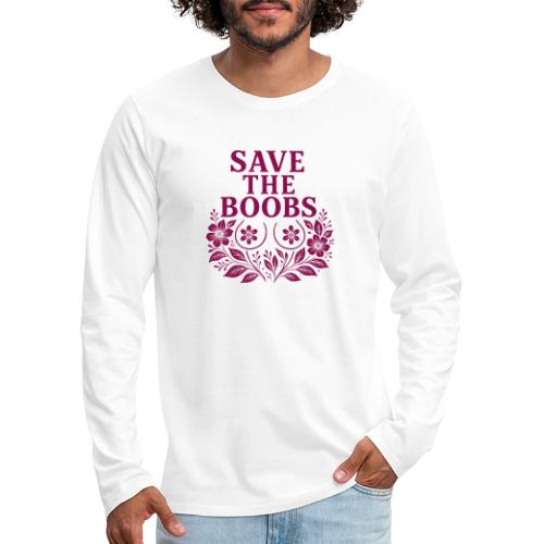 Save the boobs floral - Men's Premium Long Sleeve T-Shirt
