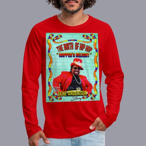THE BIRTH OF HIP HOP RAPPER'S DELIGHT - Men's Premium Long Sleeve T-Shirt