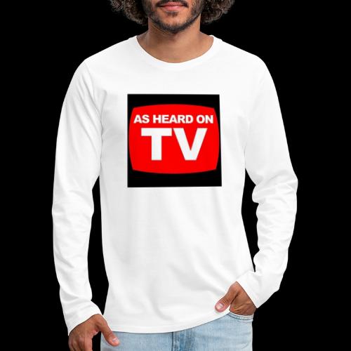 As Heard on TV Logo - Men's Premium Long Sleeve T-Shirt