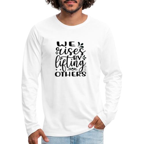 Lift Others - Men's Premium Long Sleeve T-Shirt