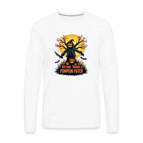 Rotting 'Round the Pumpkin Patch - Men's Premium Long Sleeve T-Shirt