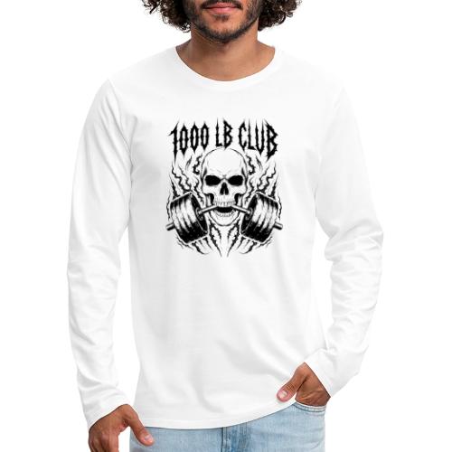 1000 LB Club Skull Barbell Powerlif - Men's Premium Long Sleeve T-Shirt