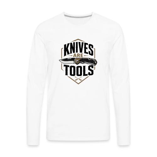 Knives Are Tools Shirt - Everyday Carry EDC Pocket - Men's Premium Long Sleeve T-Shirt
