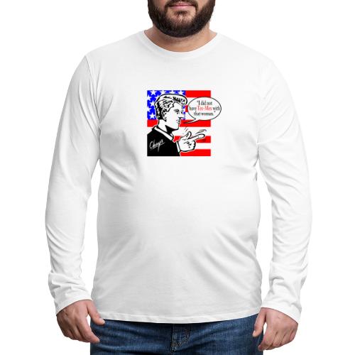 Chuys Bill Clinton - Men's Premium Long Sleeve T-Shirt