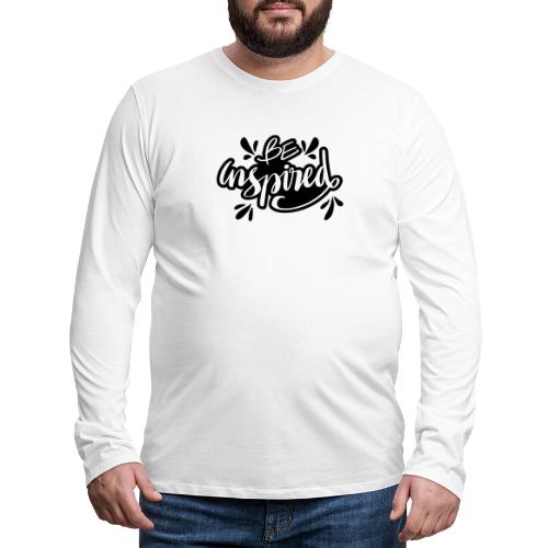 be inspired quote lettering 5569224 - Men's Premium Long Sleeve T-Shirt