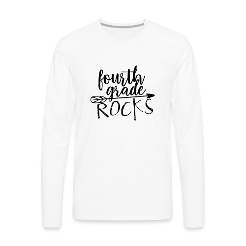 Fourth Grade Rocks Teacher T-Shirts - Men's Premium Long Sleeve T-Shirt