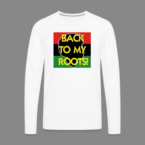 Back To My Roots - Men's Premium Long Sleeve T-Shirt